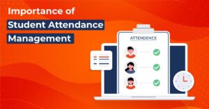 The Significance of Having an Effective Student Attendance Management Systems